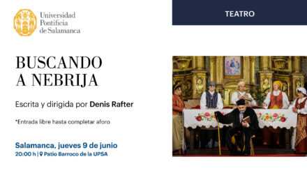 Buscando a Nebrija se representará en la Universidad Pontificia de Salamanca