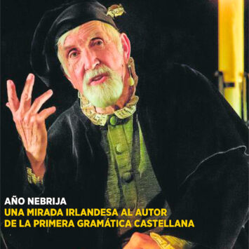 AÑO NEBRIJA. UNA MIRADA IRLANDESA AL AUTOR DE LA PRIMERA GRAMÁTICA CASTELLANA